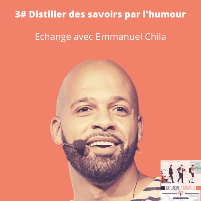 3. Distiller du savoir par l’humour - Echange avec Emmanuel Chila