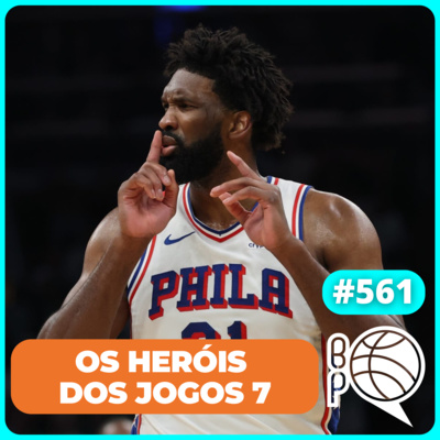 Quem brilhou e quem falhou nos Jogos 7 [Podcast #561]