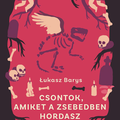 ⁠Łukasz Barys: Csontok, amiket a zsebedben hordasz hangoskönyv részlet