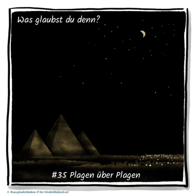 #35 Plagen über Plagen