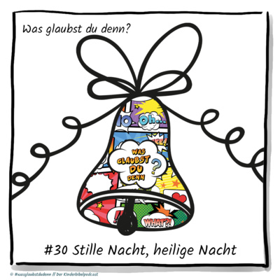 #30 Stille Nacht, heilige Nacht...