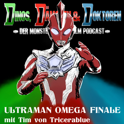 BONUS - ULTRAMAN OMEGA Ep. 25 & Retrospektive (mit Tim von Tricerablue)