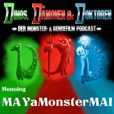 DDD Monolog - MAYAMONSTERMAI Filmtipps