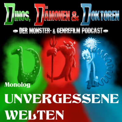DDD Monolog - UNVERGESSENE WELTEN Filmtipps + Ideen für Lost World Filme