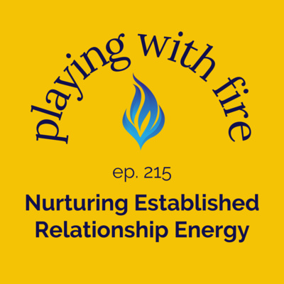215 Nurturing Established Relationship Energy