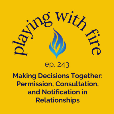 243 Making Decisions Together: Permission, Consultation, and Notification in Relationships