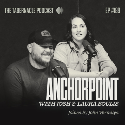 189. Anchorpoint | With Josh & Laura Boulis