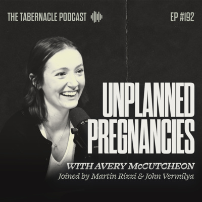 192. Unplanned Pregnancies | With Avery McCutcheon