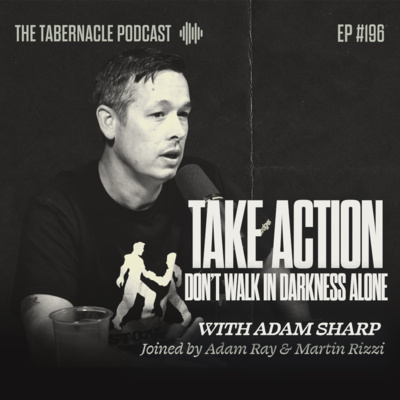 196. Take Action - Don't Walk In Darkness Alone