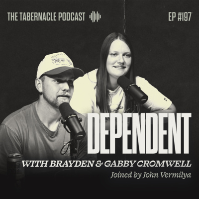 197. Dependent | With Brayden & Gabby Cromwell Part 2