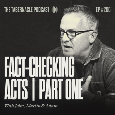 206. Fact-Checking Acts Part 1 | With Adam & Martin