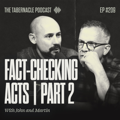 209. Fact-Checking Acts Part 2 | With John & Martin