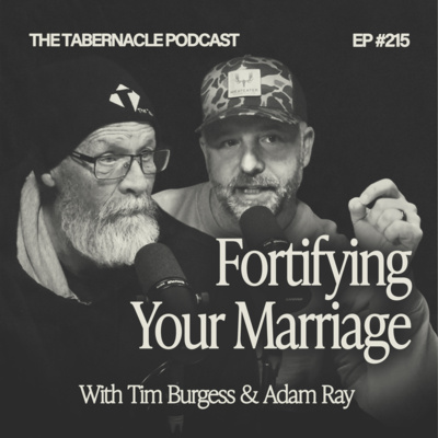 215. Fortifying Your Marriage | With Tim & Adam
