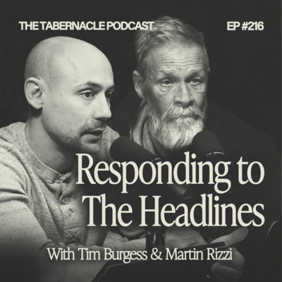 216. Responding To The Headlines | With Tim & Martin.mp4