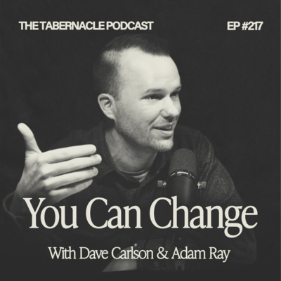 217. You Can Change | With Dave Carlson