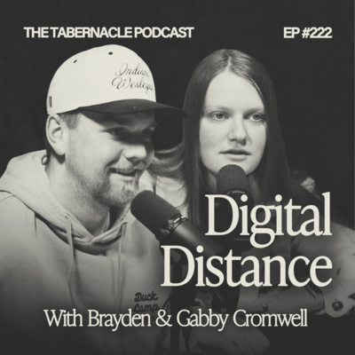 222. Digital Distance | With Braydon & Gabby
