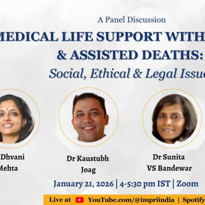 Medical Life Support Withdrawal & Assisted Deaths: Social, Ethical & Legal Issues Panel Discussion