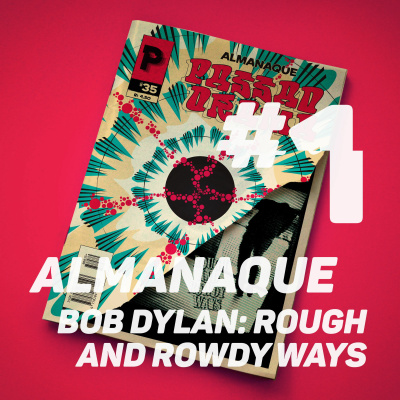 Almanaque #01 Bob Dylan: “Rough and Rowdy Ways”