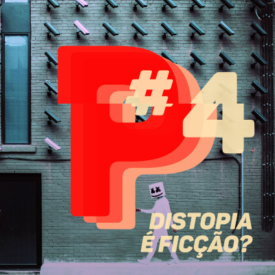 #04 Distopia é ficção?