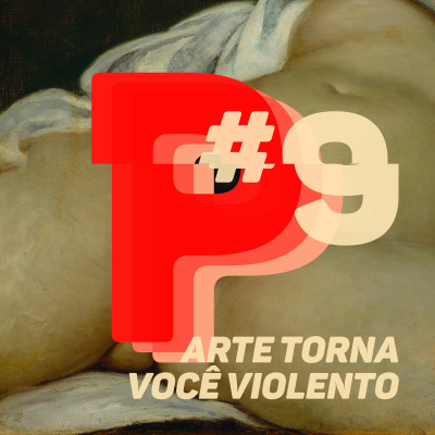 #09 ATVV – Arte Torna Você Violento