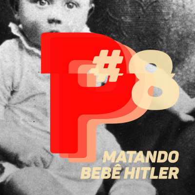 #08 Matando bebê Hitler