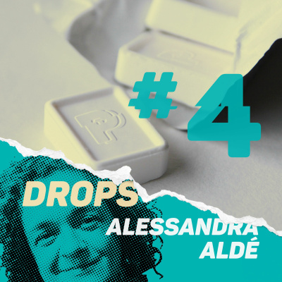 Drops #4 Alessandra Aldé