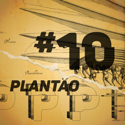 Plantão #10 - "Meu presidente está me matando"