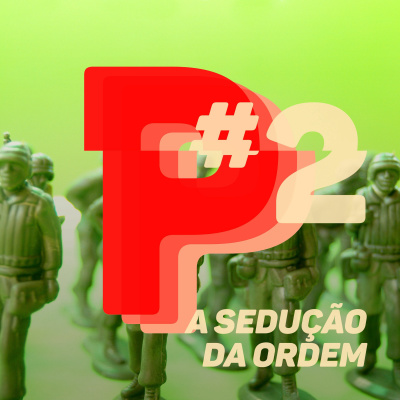 #02 A Sedução da ordem