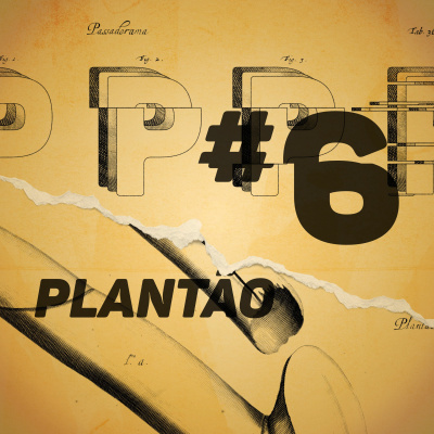 Plantão #06 - A babaquice antiambientalista