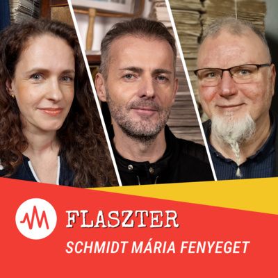 Flaszter 376. – Schmidt Mária fenyeget