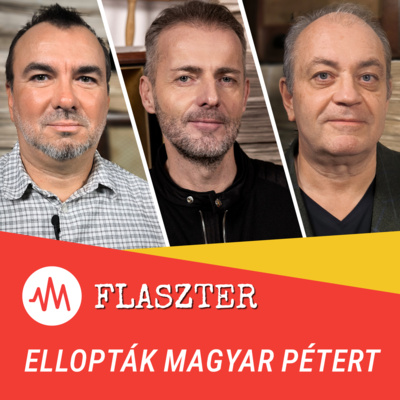 Flaszter 378. – Ellopták Magyar Pétert