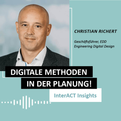 #152 So verändert KI die Planung: InterACT Insights mit Christian Richert (EDD)