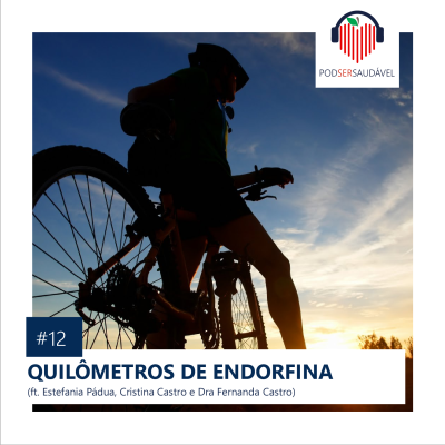 PODSER SAUDÁVEL | 12. Quilômetros de Endorfina