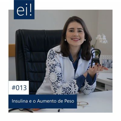 ENDOCRINOLOGIA INTELIGENTE | 13. Insulina e o Aumento de Peso (DROPS)