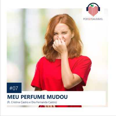 PODSER SAUDÁVEL | 07. Meu Perfume Mudou