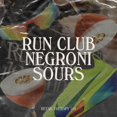 Retail Therapy 119: Run Club Negroni Sours