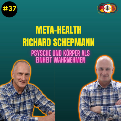 #37 Meta-Health mit Richard|Gesundheit von anderen Perspektiven|Alle Emotionen lösen etwas in uns.