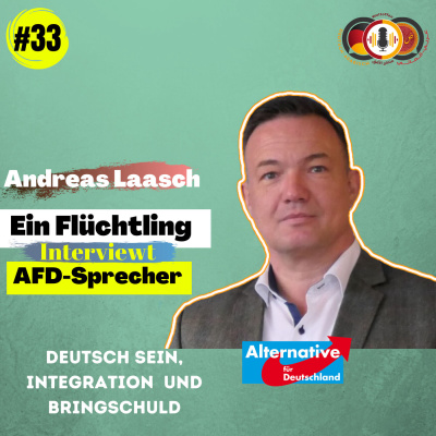 #33 Eine Diskussion zwischen Flüchtling und AFD-Sprecher! Mit Andreas Laasch von Kreisverband Duisburg