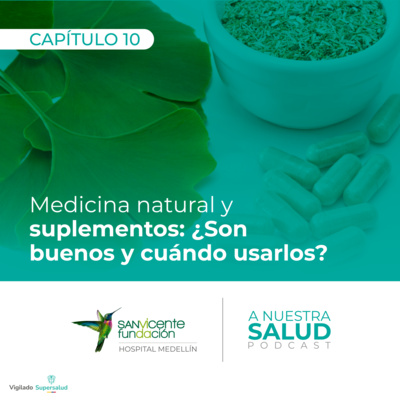 Medicina natural y suplementos: ¿Son buenos y cuando usarlos?