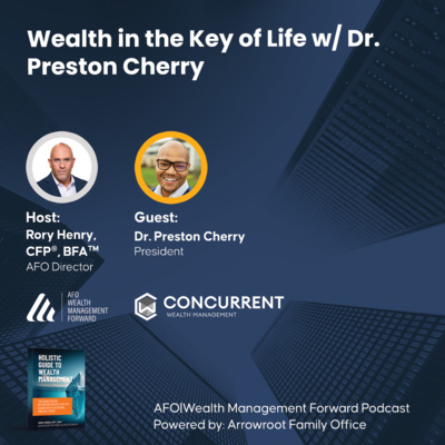 Wealth in the Key of Life w/ Dr. Preston Cherry
