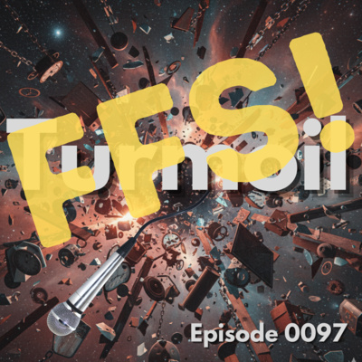 Episode 0097: Turmoil