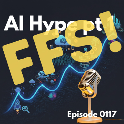Episode 0117: AI Hype pt 1