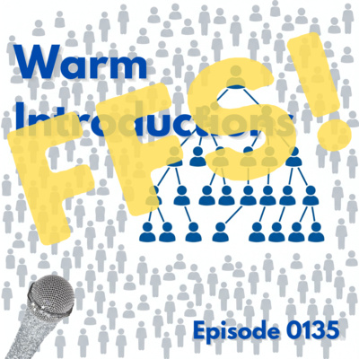 Episode 0135: Warm Introductions