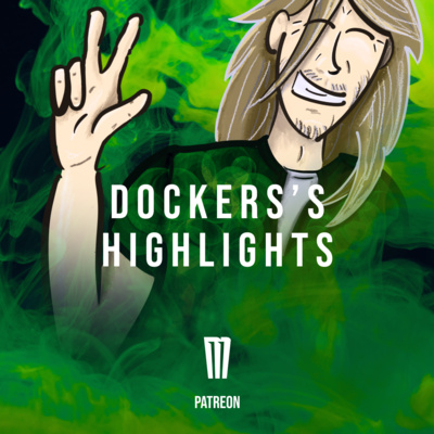 Dockers' Highlights: The DRUM arc (Patreon)