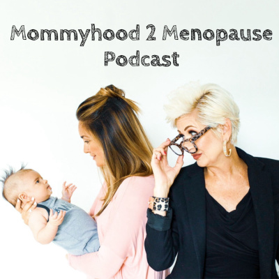 Mommyhood 2 Menopause