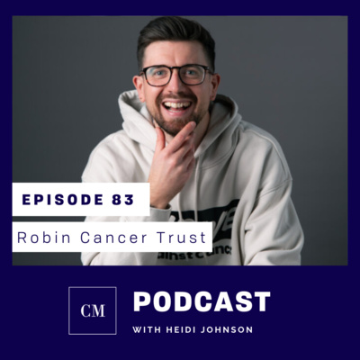 Episode 83: Robin Cancer Trust