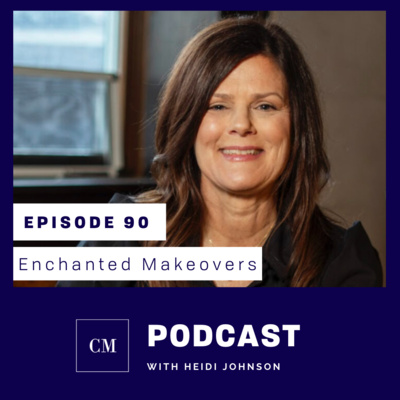 Episode 90: Enchanted Makeovers