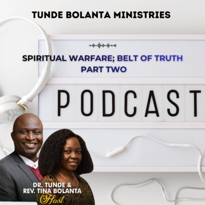 Spiritual Warfare; The Belt of Truth Part 2