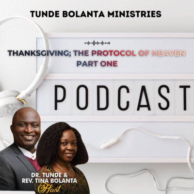 Thanksgiving; The Protocol of Heaven Part One