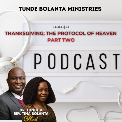 Thanksgiving; The Protocol of Heaven Part Two